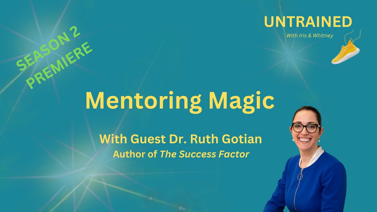 The Success Factor with Dr. Ruth Gotian - Mentorship as a Key to Success