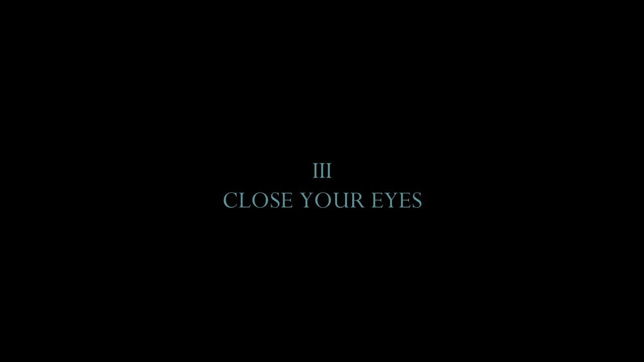 Close your eyes