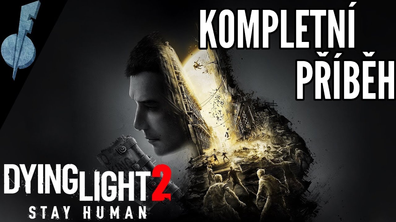 Dying Light 2 - Celý Příběh | Complete Story | Dying Light Lore