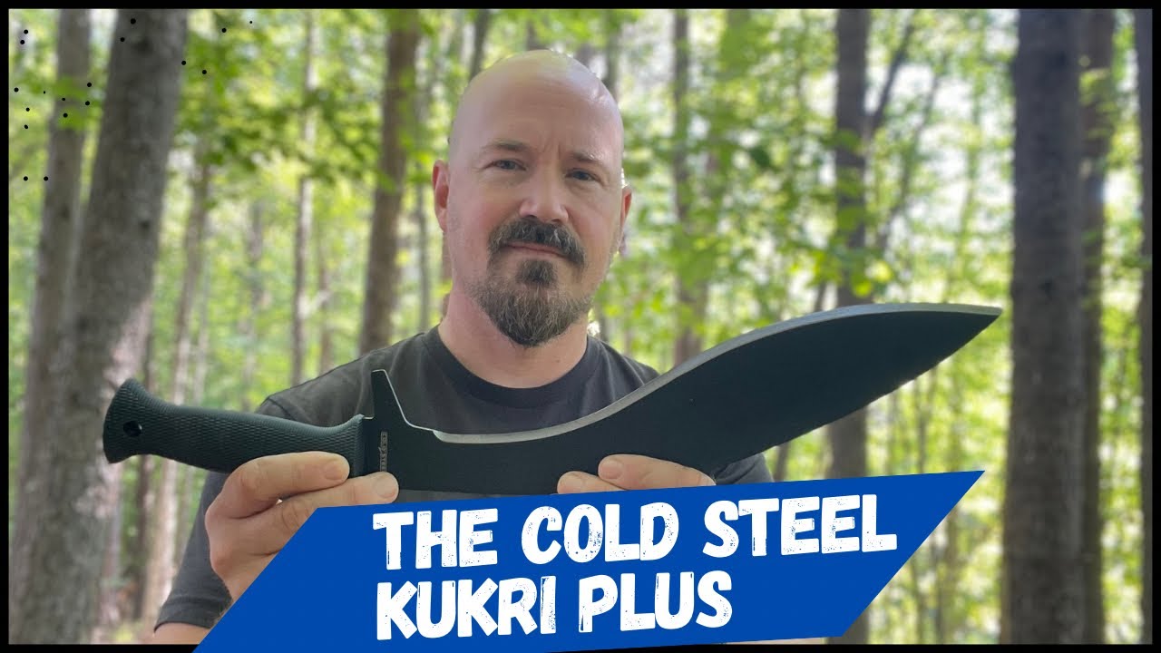 Let’s Talk About the Cold Steel Kukris Part 2 // The Kukri PLUS