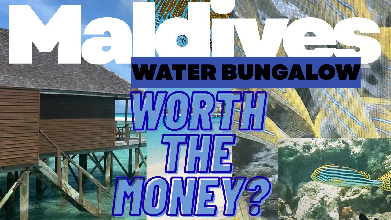 MALDIVES - is a WATER BUNGALOW worth the MONEY?  