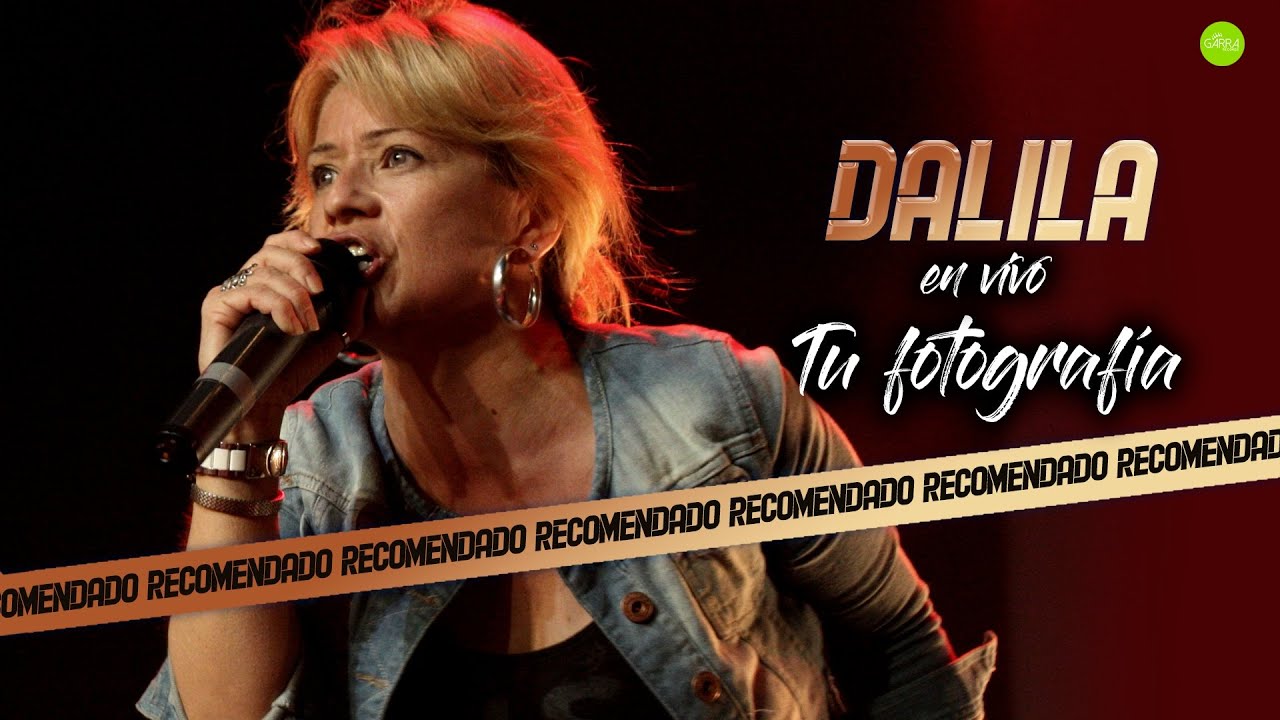 TU FOTOGRAF&Iacute;A (en vivo) Dalila (Letra)