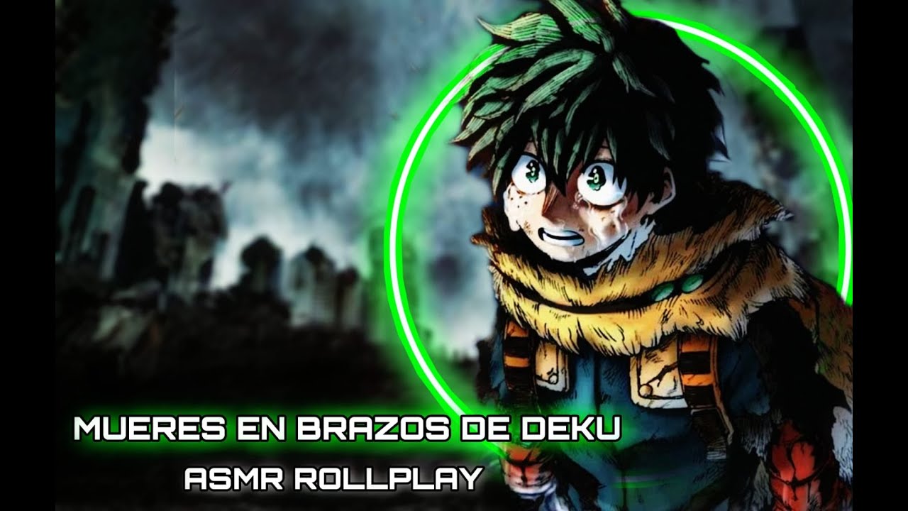 Mueres En Brazos De Deku / ASMR ROLLPLAY