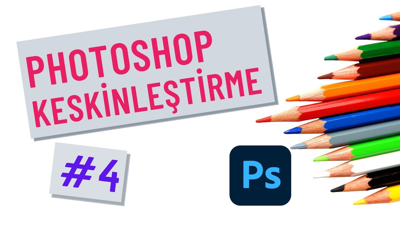 Photoshop – Keskinleştirme (Sharpen) Hakkında Her Şey  #4/7