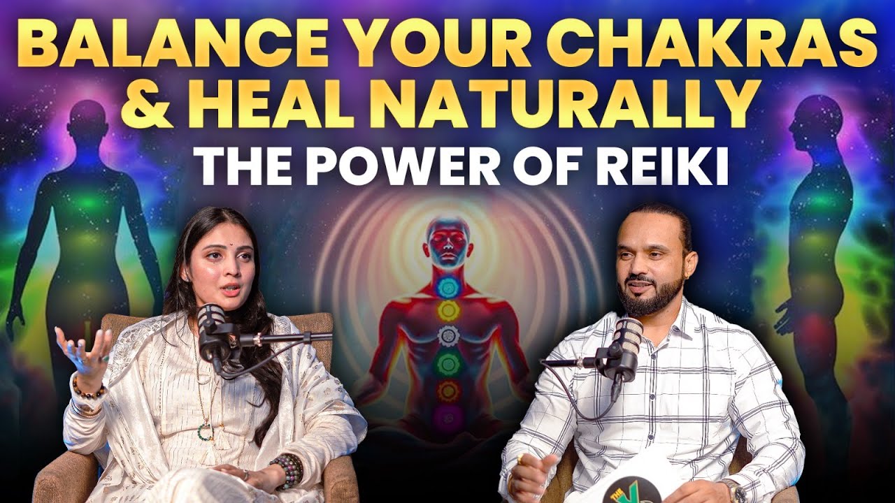 UNLOCK YOUR CHAKRAS' Power - Easiest Explanation by Avantika Sharma | Reiki Healing | Podcast