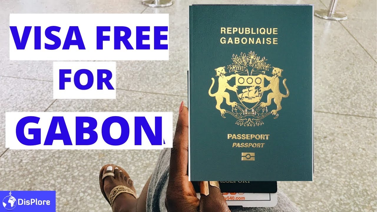 Visa Free Countries For Gabonese Passport Holders
