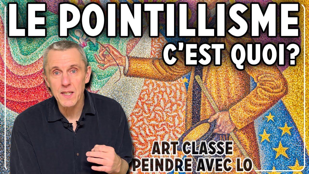 LE POINTILLISME, C'EST QUOI? (Art Classe Peindre avec Lo)
