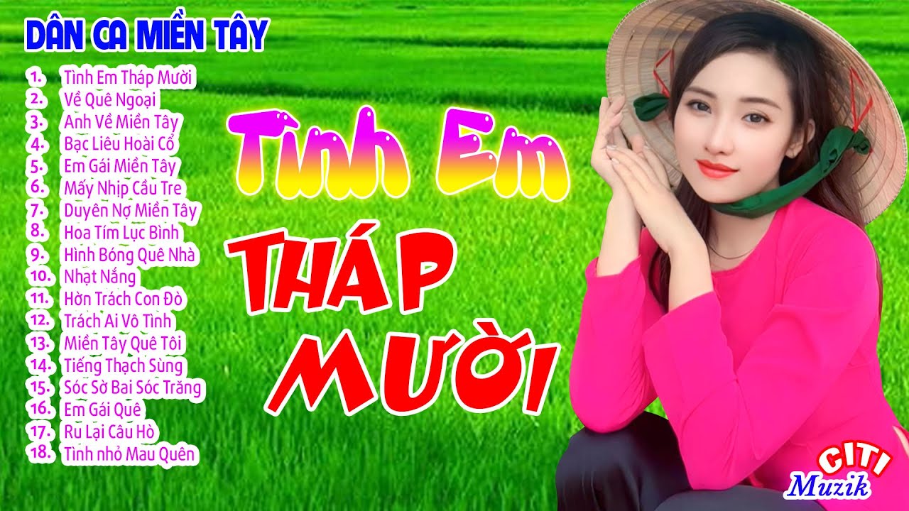 Tình Em Tháp Mười, Về Quê Ngoại - Nhạc Dân Ca Miền Tây Hay Xuất Sắc - Dân Ca Trữ Tình Mới Nhất 2024