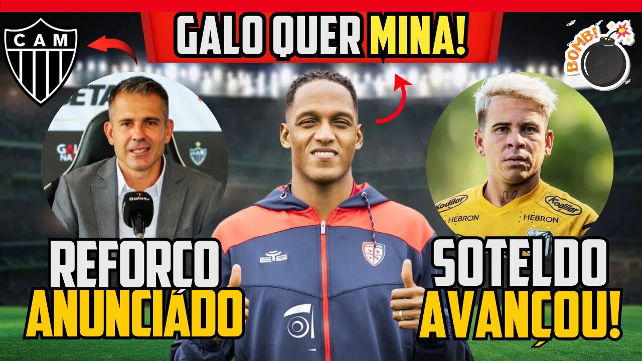 ✅ REFORÇO ANUNCIADO 🔥 SOTELDO AVANÇOU 🎯 YERRY MINA NO GALO