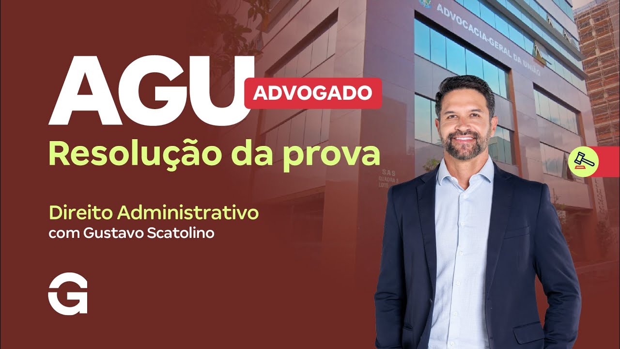 Concurso AGU | Resolução da Prova - Direito Administrativo