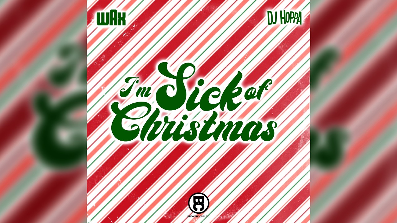 Wax & DJ Hoppa - I'm Sick Of Christmas (Single)