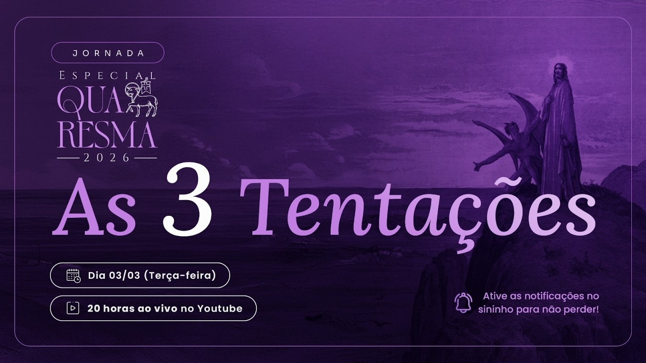As 3 tentações | 03/03 às 20h