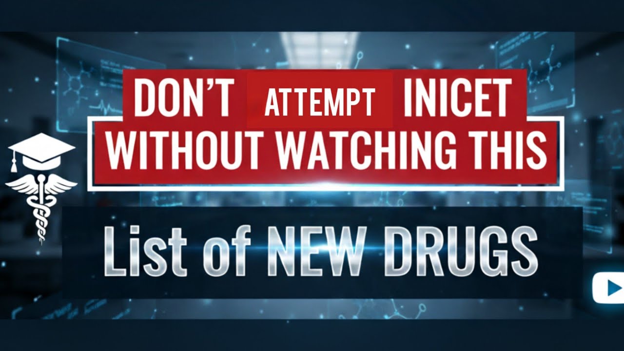 💊 Complete List of New Drugs for INICET & NEET PG | High-Yield & Updated |AIR 186