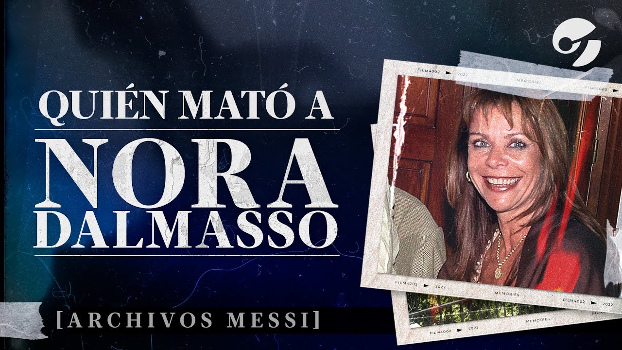 ¿QUIÉN MATÓ A NORA DALMASSO? ¿Es el crimen perfecto ? Archivos Messi