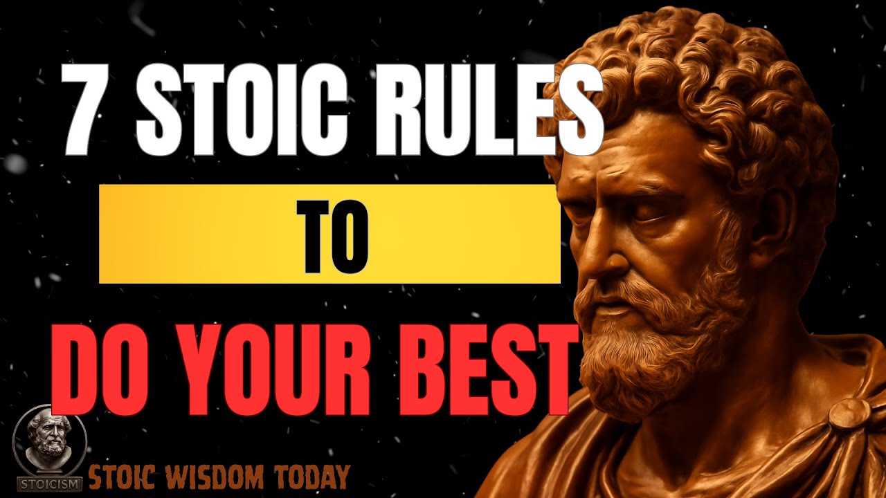 Doing Your Best the Stoic Way – 7 Rules for Inner Strength | Stoic Wisdom Today