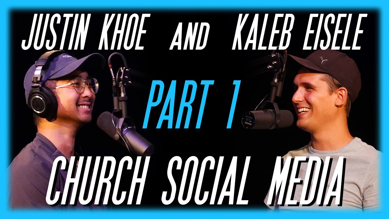 Church Social Media Part 1 - Justin Khoe & Kaleb Eisele