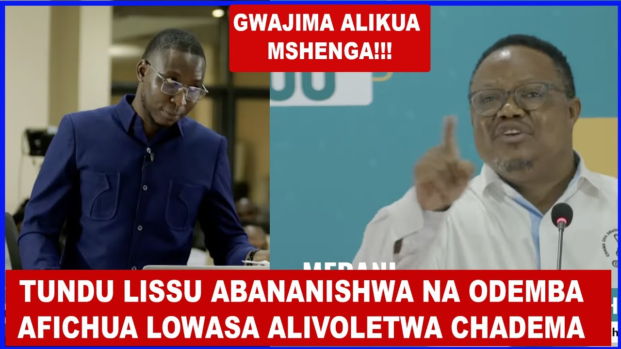 SILAA NDO ALIMLETA LOWASA CHADEMA, GWAJIMA ALIKUA MSHENGA, TUNDU LISU ABANANISHWA AMJIBU MBOWE