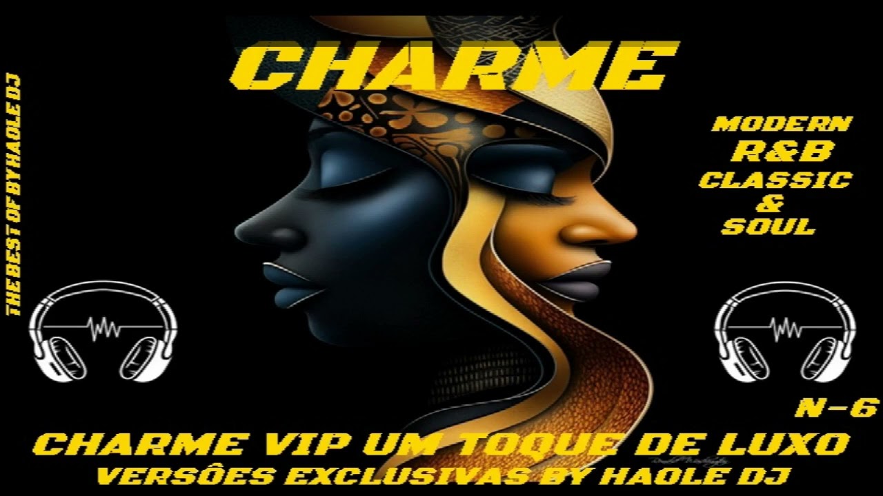 (( CHARME VIP UM TOQUE DE LUXO N-6 VERSÕES EXCLUSIVAS BY HAOLE DJ ))