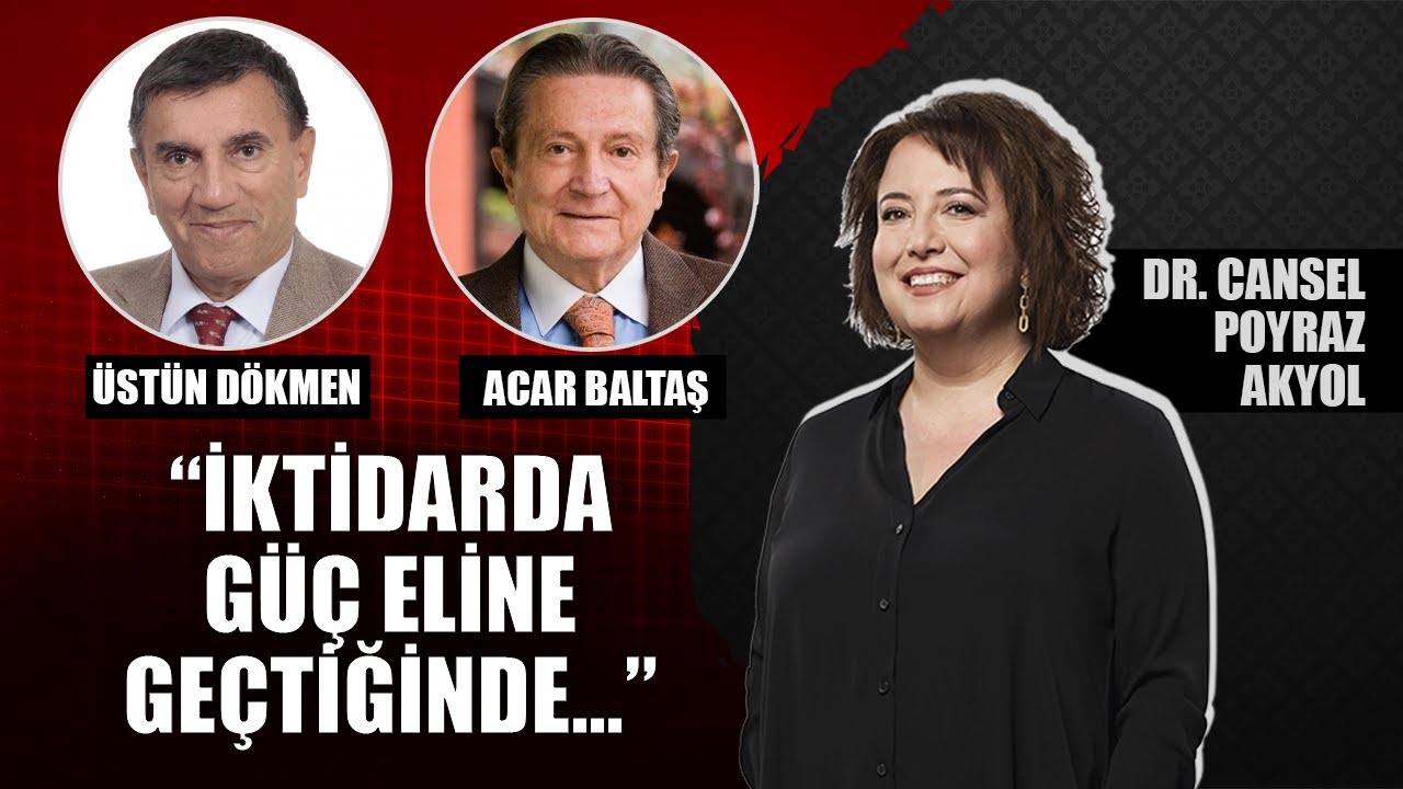 'Ekonomi Kötüye Gitse...' Döngü Kıracak Kararlar | Cansel Poyraz Akyol & Üstün Dökmen & Acar Baltaş