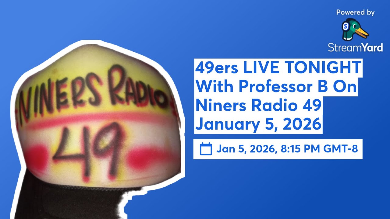 49ers LIVE TONIGHT With Professor B On Niners Radio 49 January 5, 2026