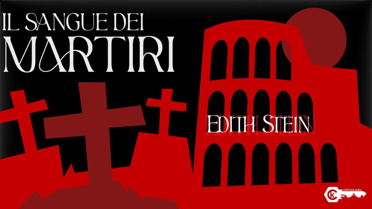 EDITH STEIN: La Filosofa che cerc&ograve; la Verit&agrave; ad Auschwitz | Il Sangue dei Martiri