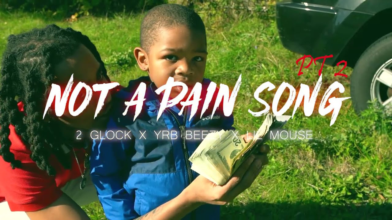 2Glock x YRB Beezy x Lil Mouse- Not A Pain Song Part 2 OFFICIAL Music Video