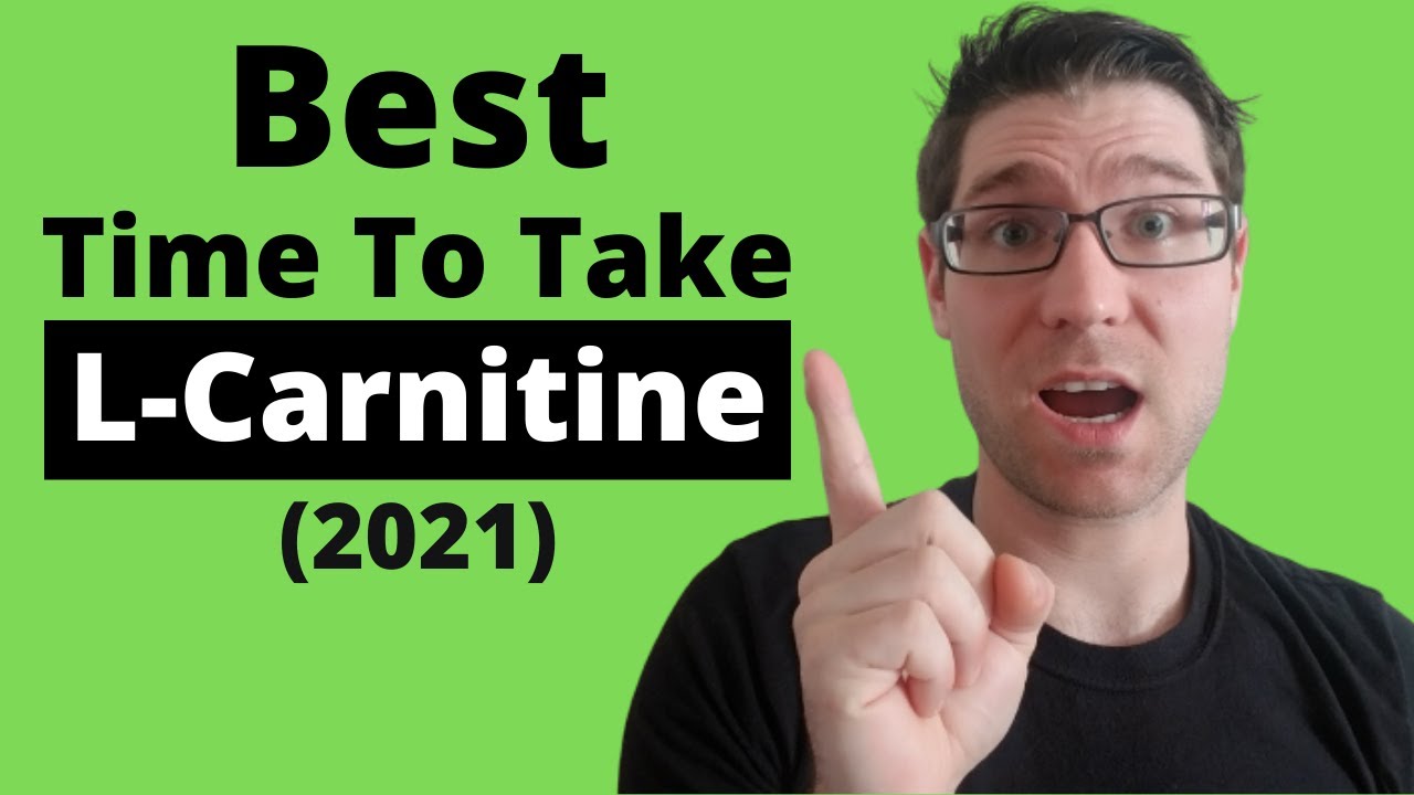 When to take L-CARNITINE (Best Times/Tips)2021