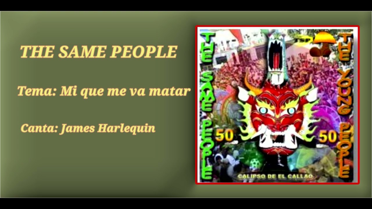 The same people / Tema Mi que me va mata