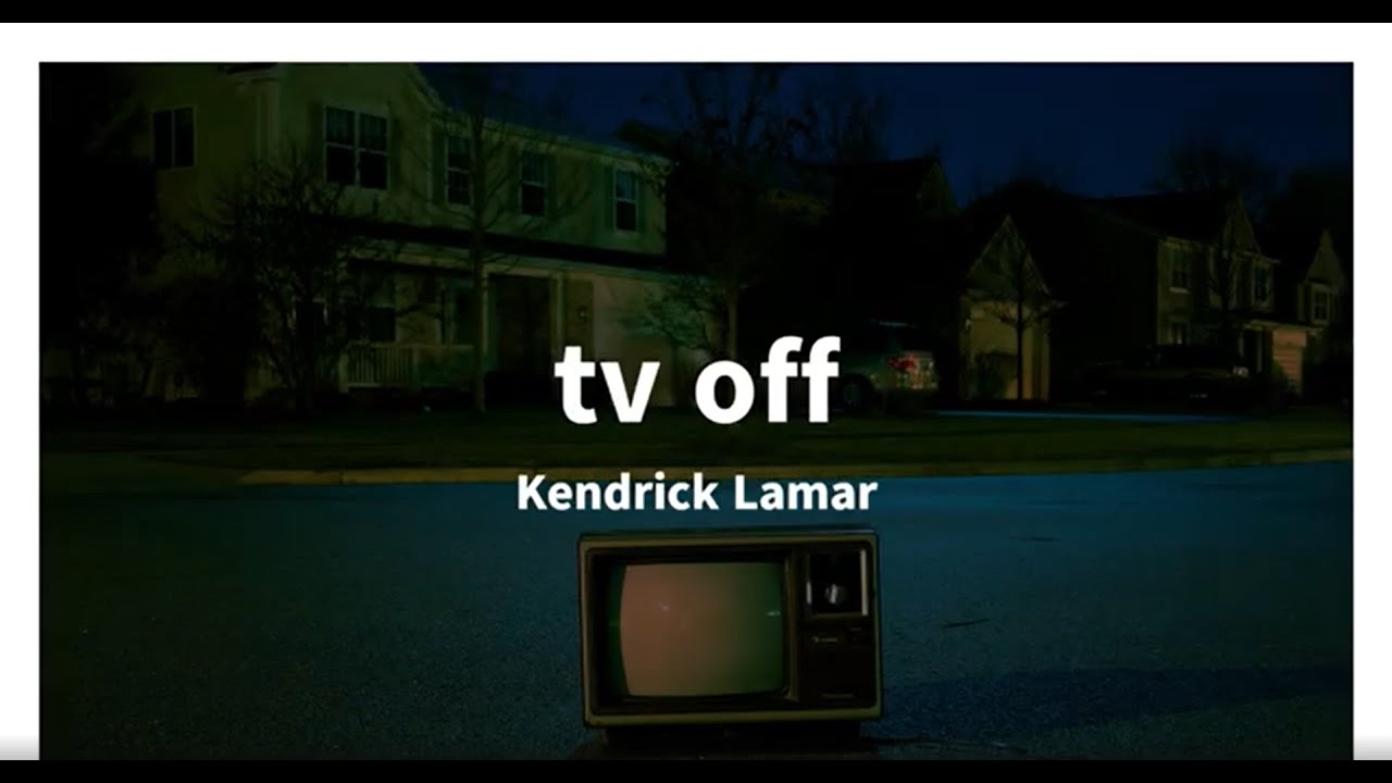 tv off by Kendrick Lamar (Clean) (Lyrics)
