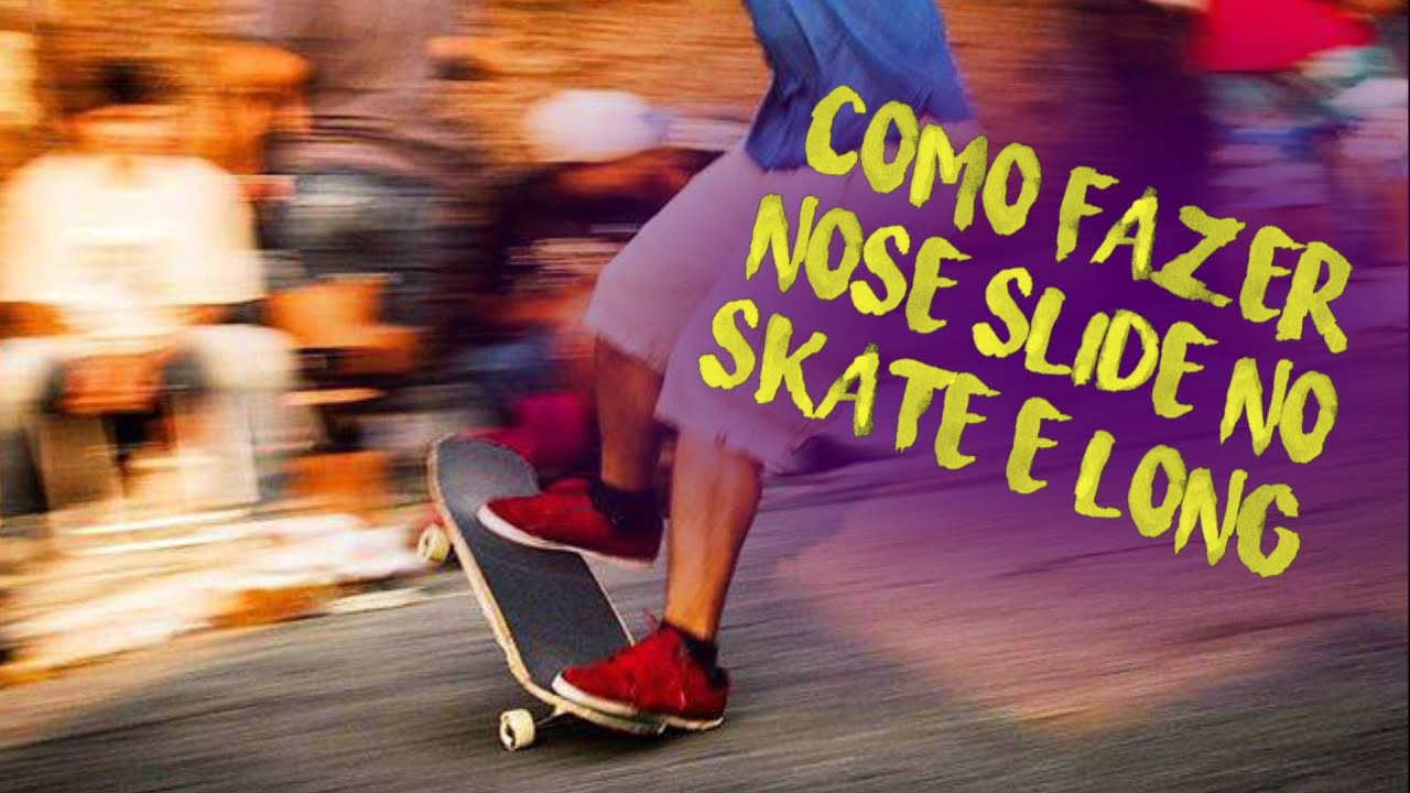 COMO FAZER NOSE SLIDE NO LONGBOARD / SKATE