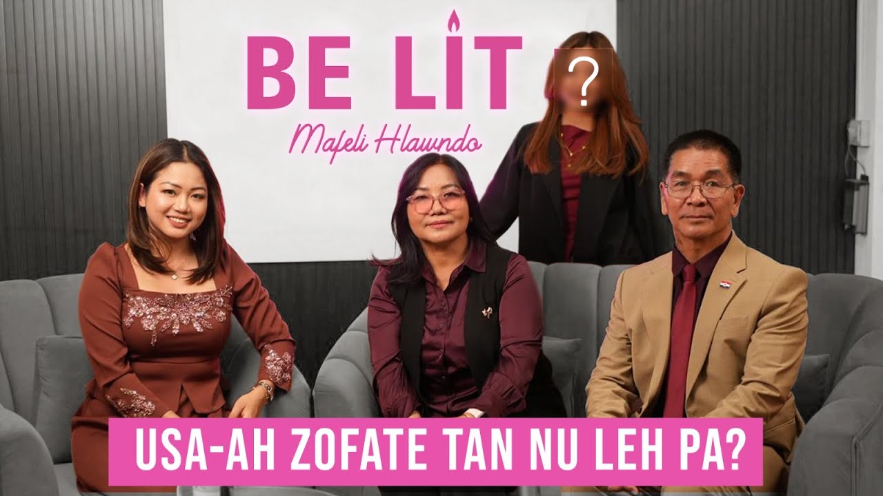 Be Lit : Mafeli Hlawndo - Episode 4 | Sailo Nu & Sailo Pa