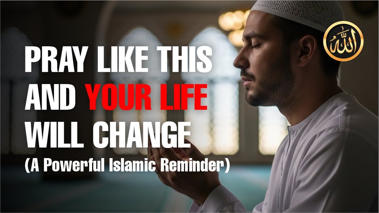 PRAY LIKE THIS AND YOUR LIFE WILL CHANGE
