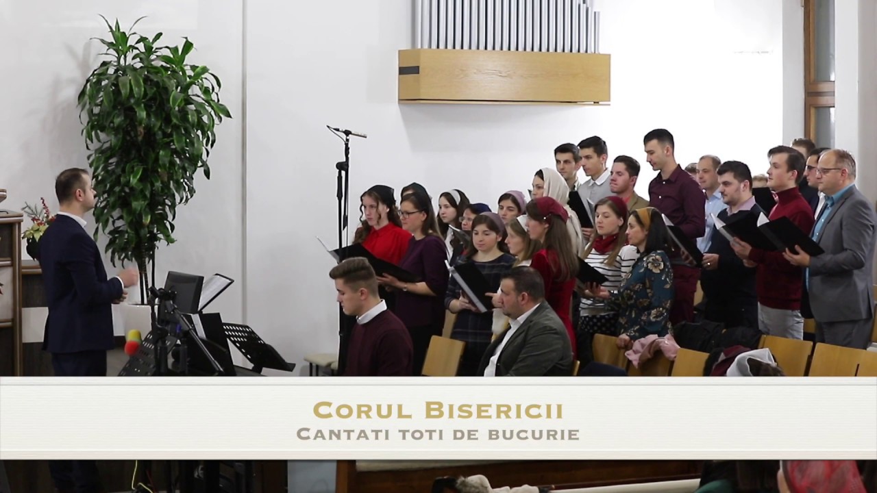 Cantati toti de bucurie - Corul Bisericii