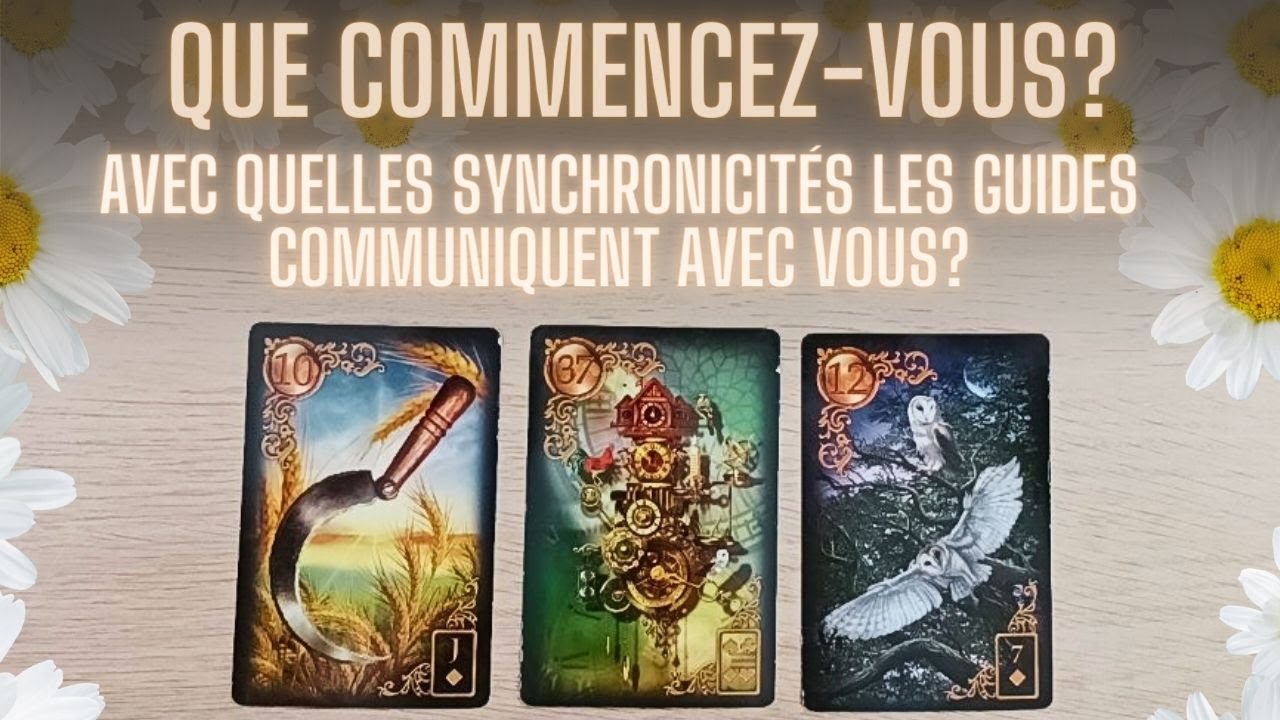 🌟Que commencez-vous? Avec quelles synhronicités les guides communiquent avec vous?🌟Tirage intemporel