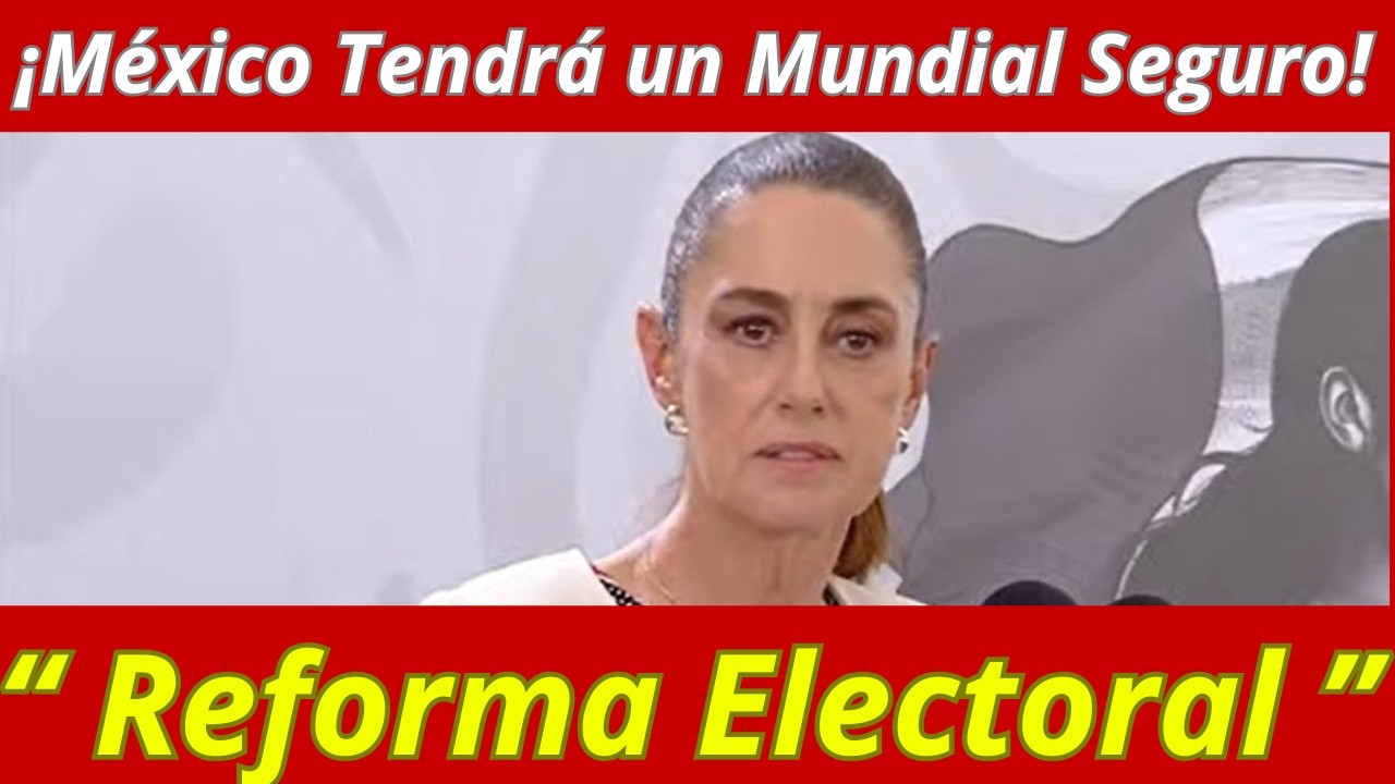 Mañanera HOY: ¡México Tendrá un Mundial Seguro! Seguridad, Reforma Electoral y Exportaciones a EEUU”