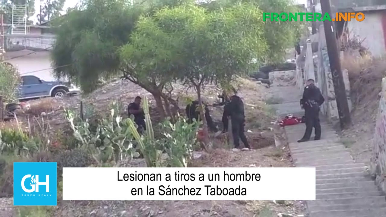 Lesionan a tiros a un hombre en la Sánchez Taboada