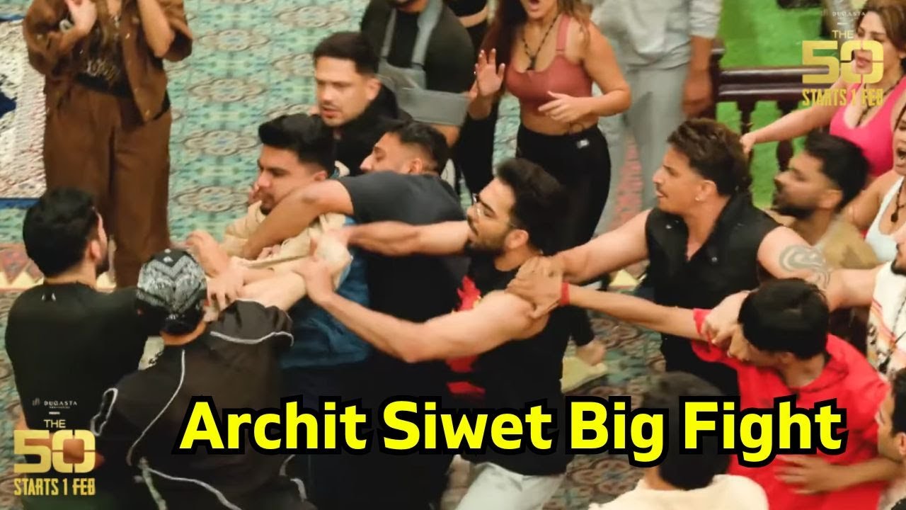 The 50 Archit Kaushik vs Siwet Timar Big Physical Fight