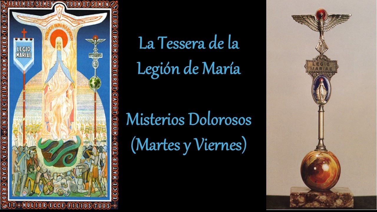 Tessera Legio Marie Misterios Dolorosos, martes y viernes, tessera de María, Legionarias de María