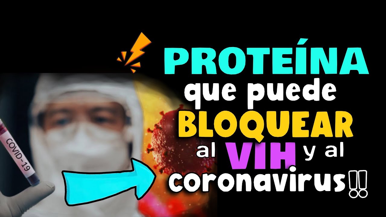 IMPORTANTE ⚠️ CIENTÍFICOS DESCUBREN PROTEÍNA CAPAZ DE BLOQUEAR AL CORONAVIRUS Y AL VIH