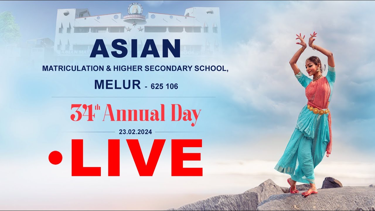 Asian Matriculation Higher Secondary School, Melur -  34 th ANNUAL DAY (23.02.2024)