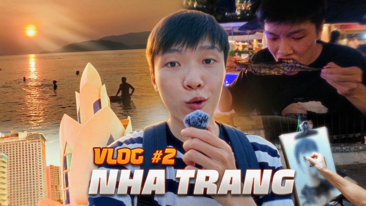 VLOG #2: CHUYẾN ĐI NHA TRANG KH&Aacute;M PH&Aacute; ẨM THỰC C&Ugrave;NG EM CH&Egrave; ĂN MỪNG 500K SUBSCRIBERS