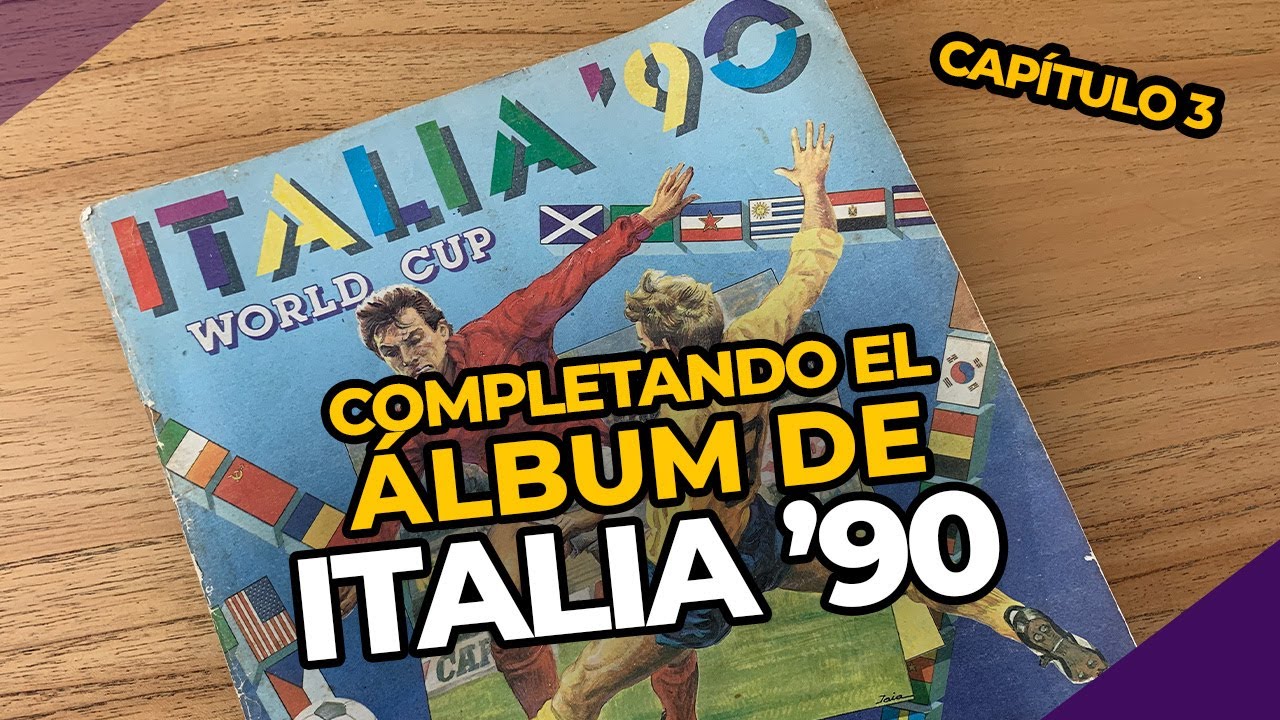 Completando el ALBUM de ITALIA '90 [Cap 3] | PERDÓN, CENTENNIALS