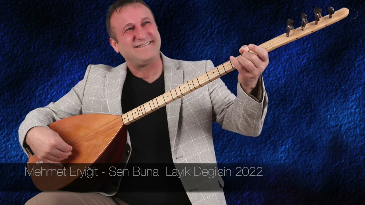 Mehmet Eryiğit-Sen Buna Layık Değilsin