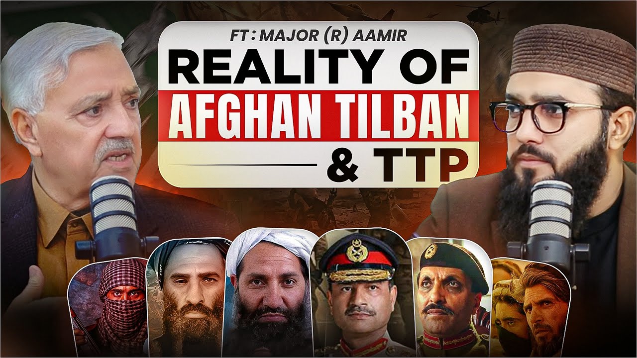 REALITY OF AFGHAN TALIBAN & TTP EXPOSED | Major (R) Muhammad Aamir Khan (Former ISI Officer)