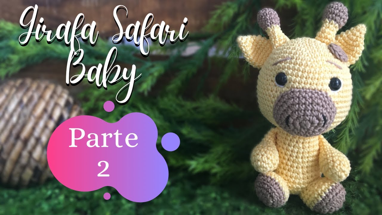 AMIGURUMI GIRAFA SAFARI BABY 2 | Pé, braço, orelha, chifre, focinho e mancha