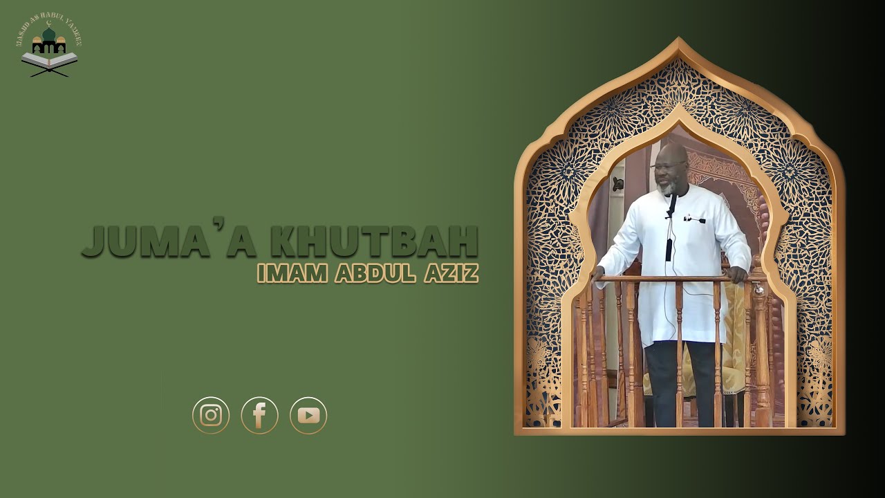 Masjid As Habul Yameen- Juma'a Khutbah- Imam Abdoul Aziz- January 30, 2026