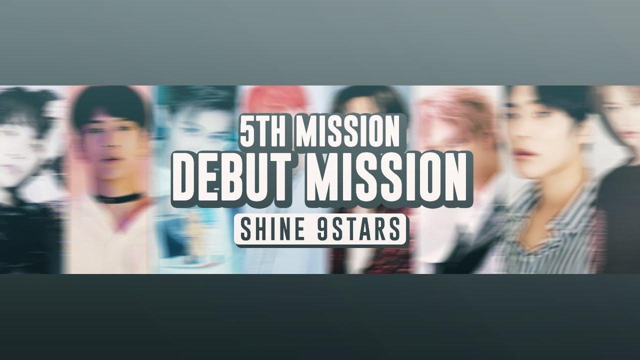 「SHINE 9STARS」DEBUT MISSION  &bull; THE TEAMS #LastMission