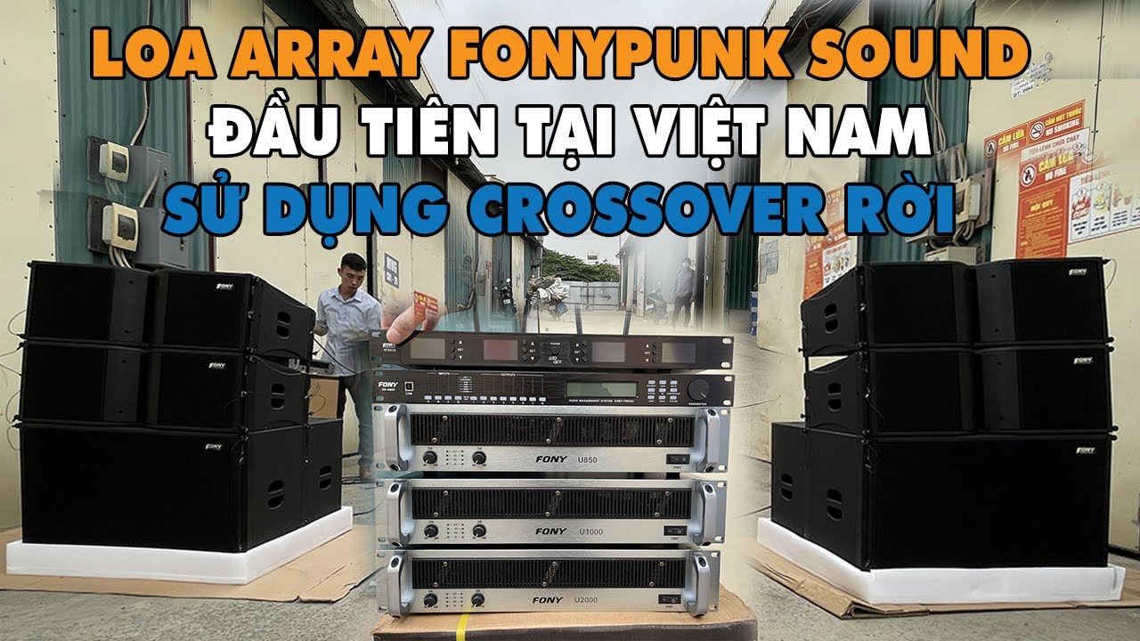 Loa line array chia way Fony cực khủng  - Lần đầu tiên xuất hiện tại Việt Nam | Lạc Việt Audio