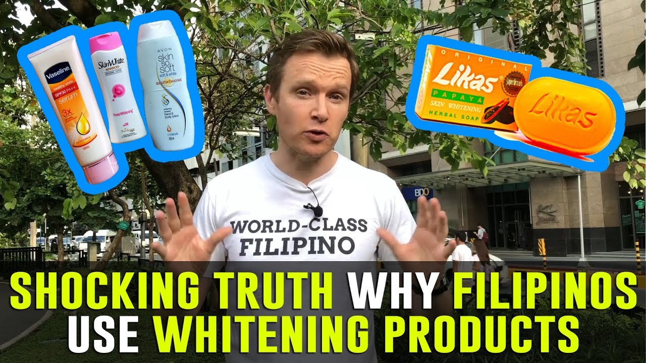 SHOCKING TRUTH WHY FILIPINOS USE WHITENING PRODUCTS