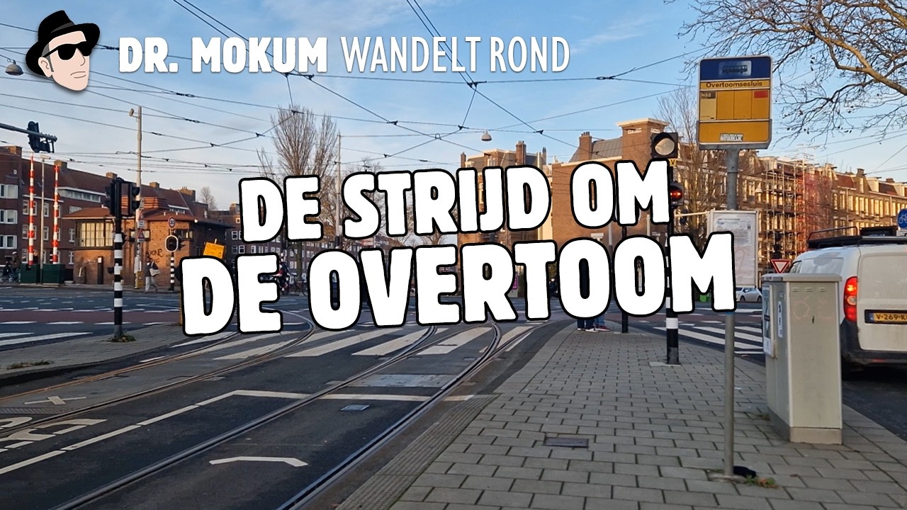 De Strijd Om De Overtoom | Dr. Mokum Wandelt Rond 36